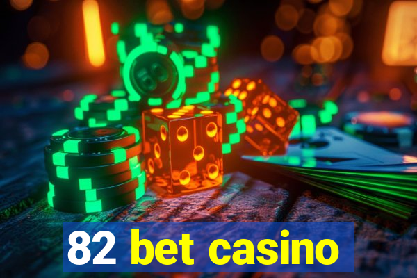 82 bet casino